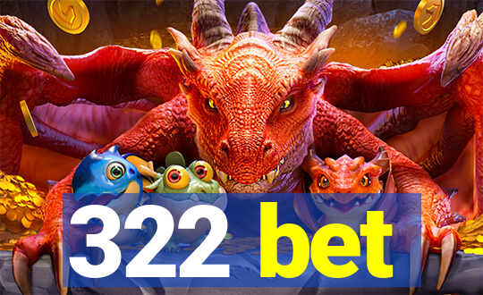 322 bet